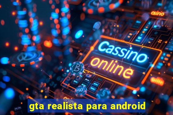 gta realista para android